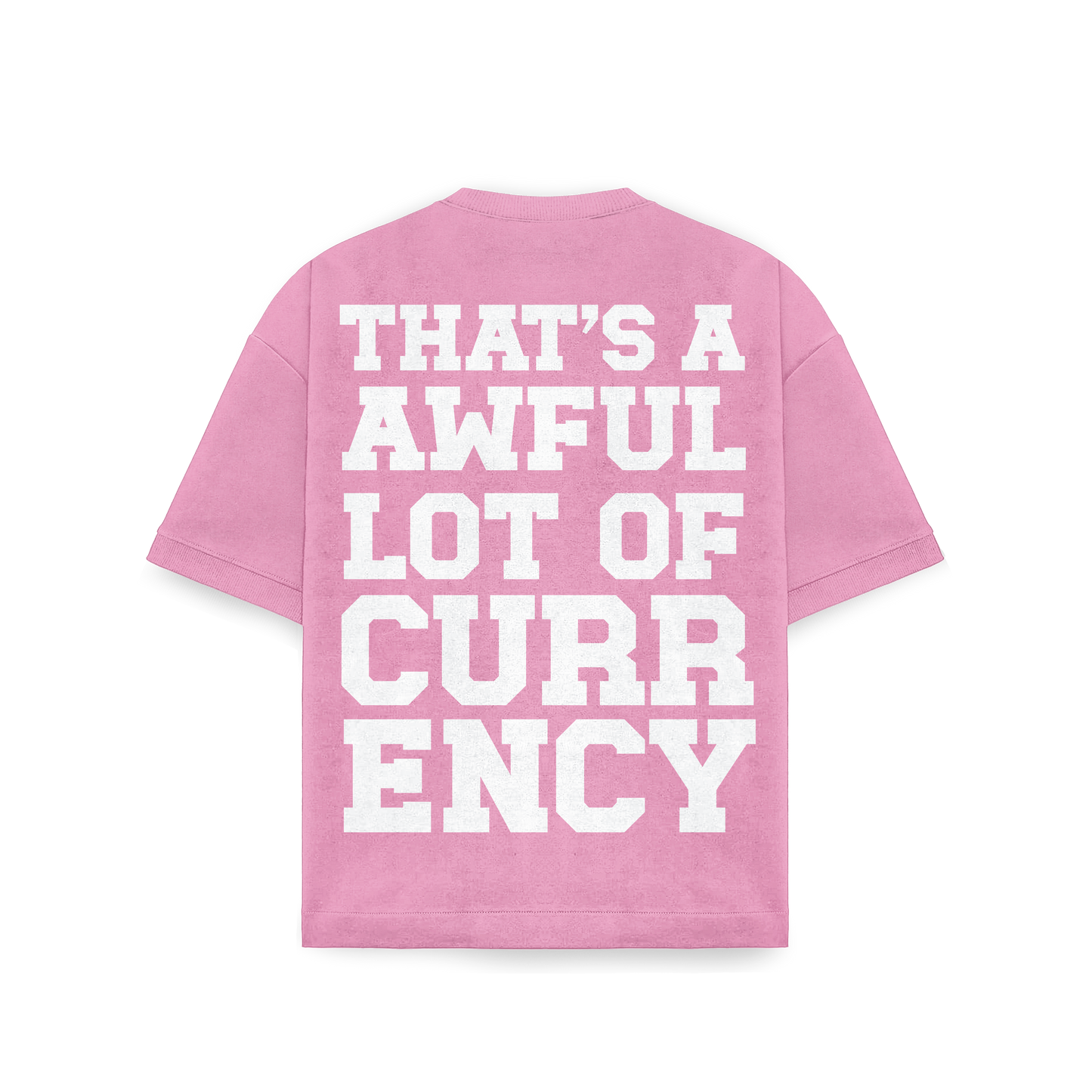 AWFUL LOT OF CURRENCY TEE PINK