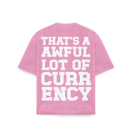 AWFUL LOT OF CURRENCY TEE PINK