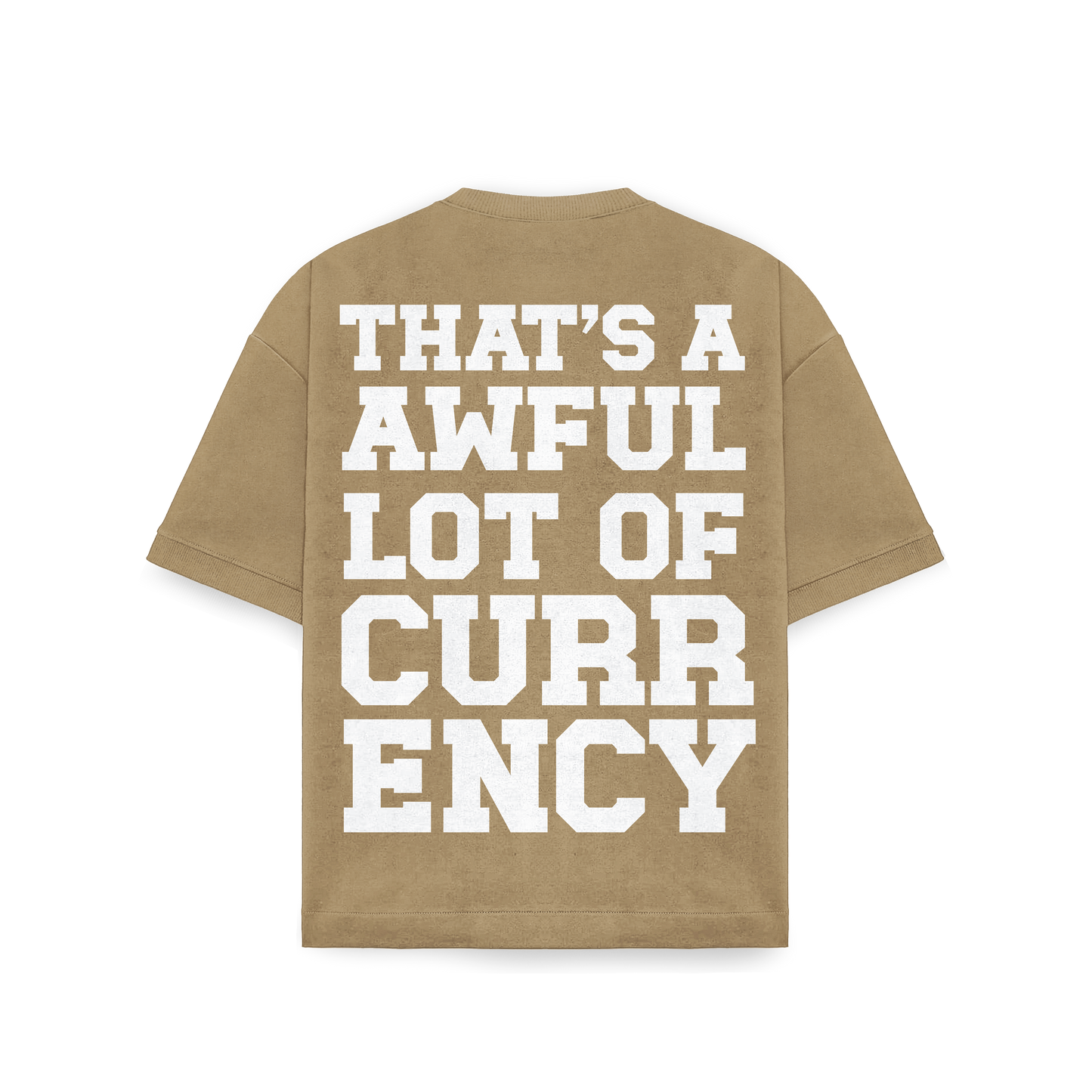 AWFUL LOT OF CURRENCY TEE TAN