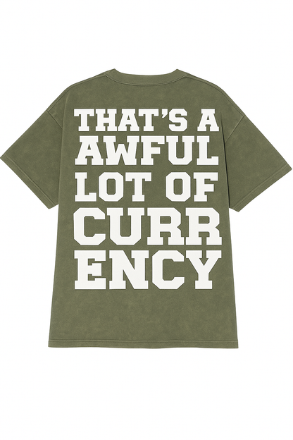 AWFUL LOT OF CURRENCY TEE OLIVE