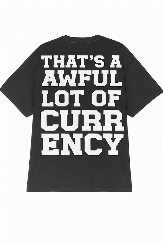 AWFUL LOT OF CURRENCY TEE BLACK