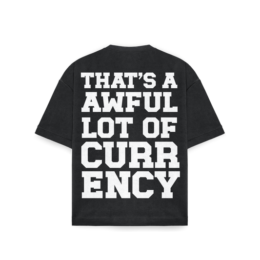 AWFUL LOT OF CURRENCY TEE BLACK
