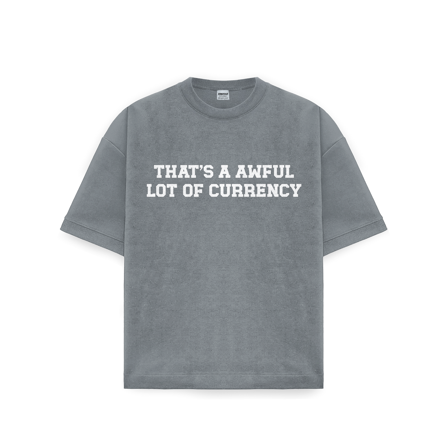 AWFUL LOT OF CURRENCY TEE GREY
