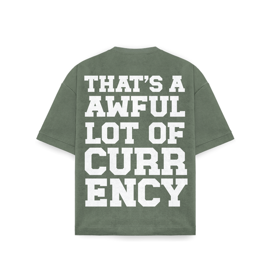 AWFUL LOT OF CURRENCY TEE OLIVE