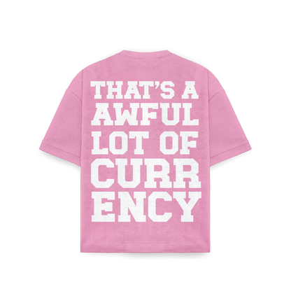 AWFUL LOT OF CURRENCY TEE PINK