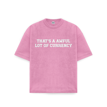 AWFUL LOT OF CURRENCY TEE PINK