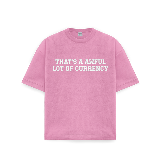 AWFUL LOT OF CURRENCY TEE PINK