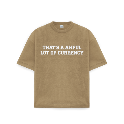 AWFUL LOT OF CURRENCY TEE TAN