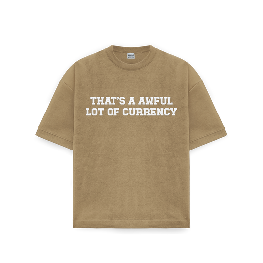 AWFUL LOT OF CURRENCY TEE TAN